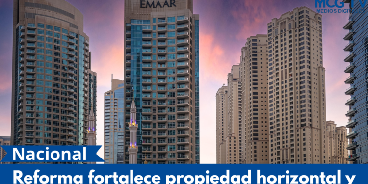 Reforma fortalece propiedad horizontal y sanciona copropietarios morosos